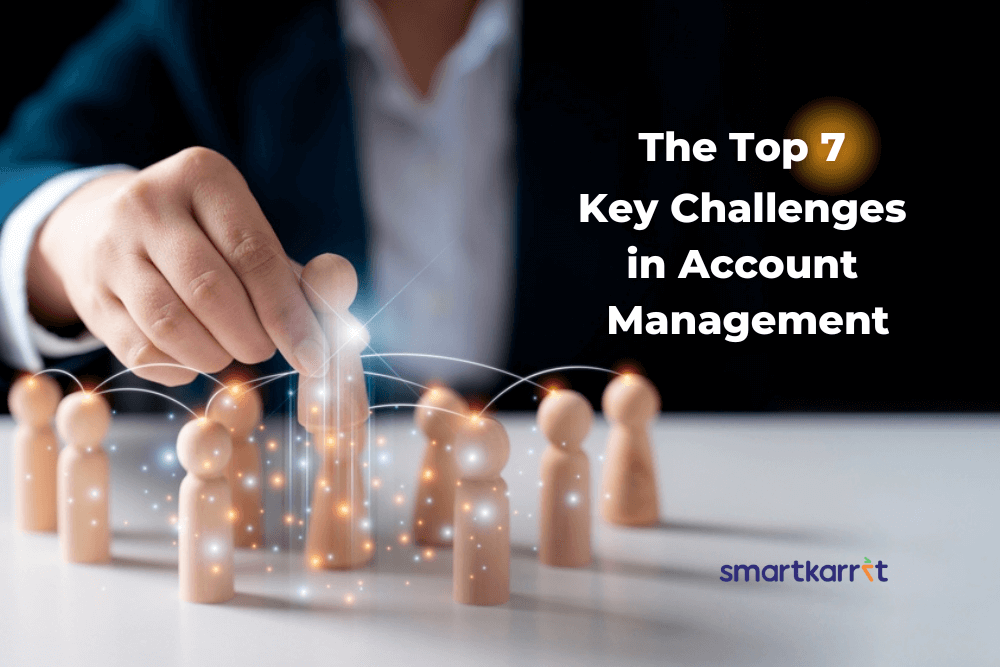 The Top 7 Key Challenges in Account Management