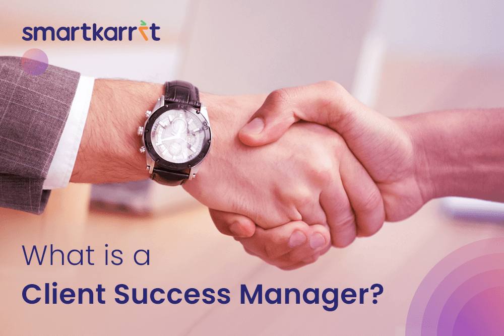 What Is a Client Success Manager