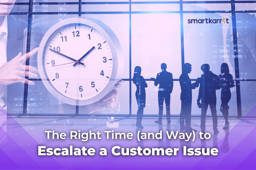 The Right Time (and Way) to Escalate a Customer Issue