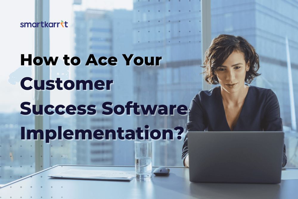 Customer Success Software Implementation
