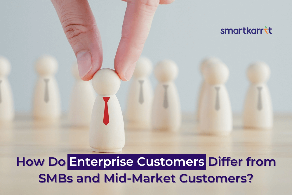How Do Enterprise Customers Differ from SMBs and Mid-Market Customers