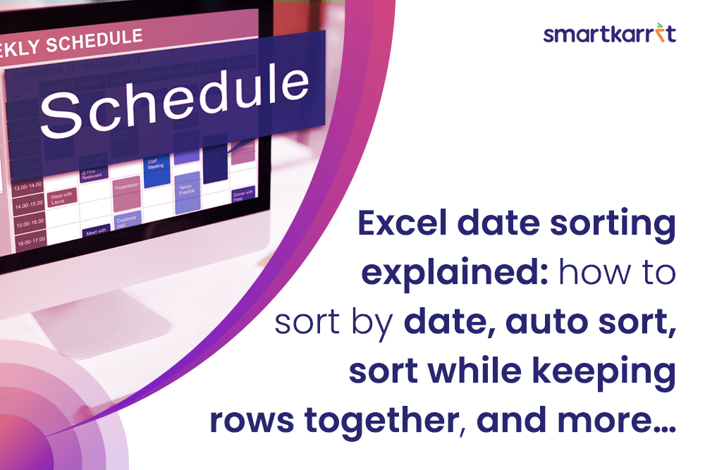 Excel Date Sorting Explained: How to Sort by Date, Auto Sort, Sort While Keeping Rows Together, and More...