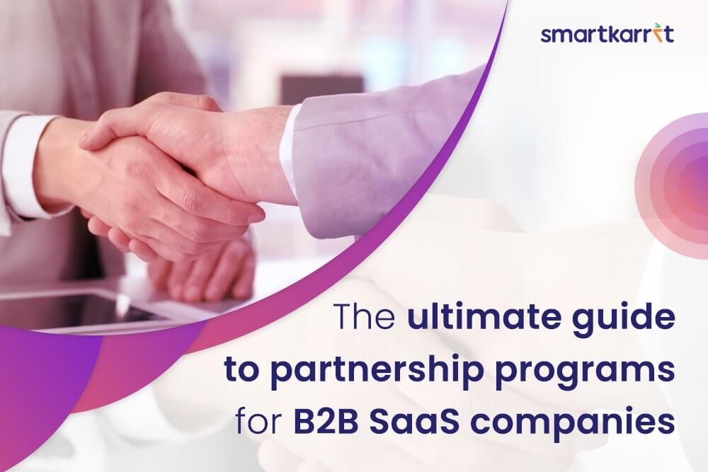 The Ultimate Guide to Partnership Programs for B2B SaaS Companies