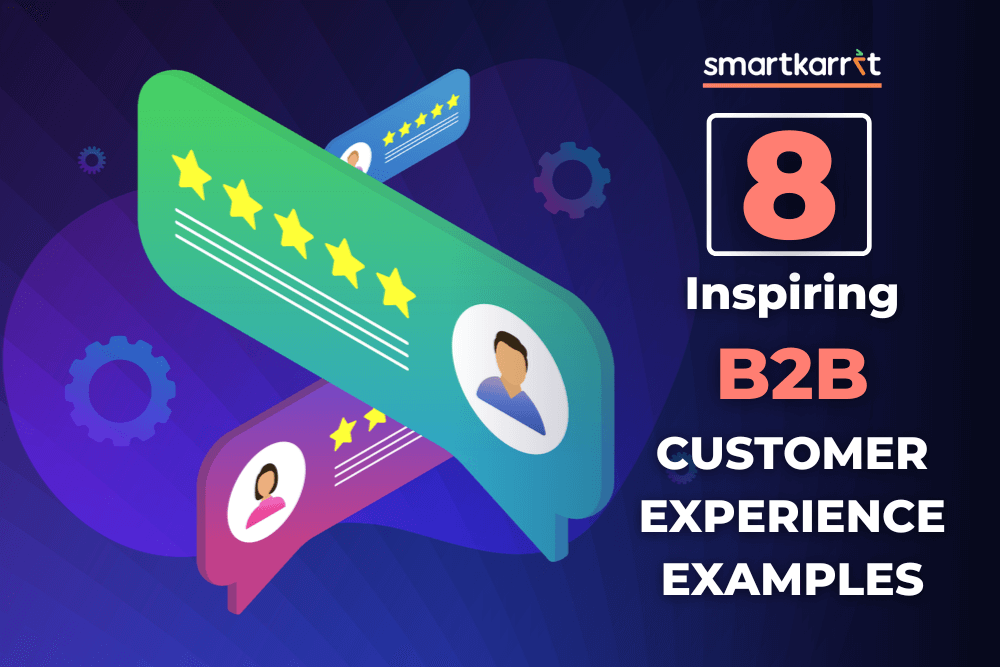 B2B Customer Experience Examples