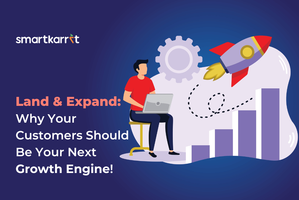 Land & Expand: Why Your Customers Should Be Your Next Growth Engine!