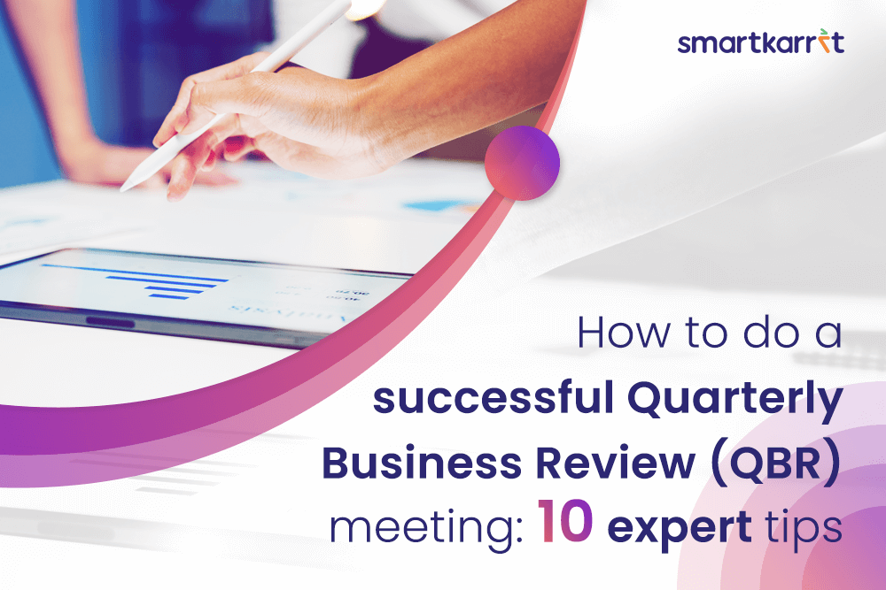 How to Do a Successful Quarterly Business Review (QBR) Meeting: 10 Expert Tips