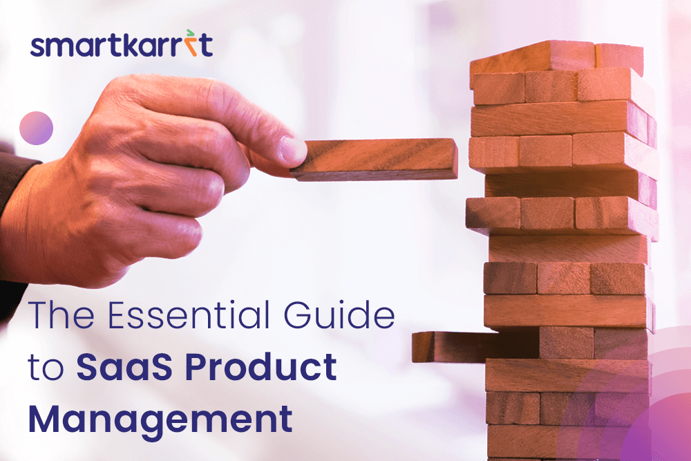 The Essential Guide to SaaS Product Management