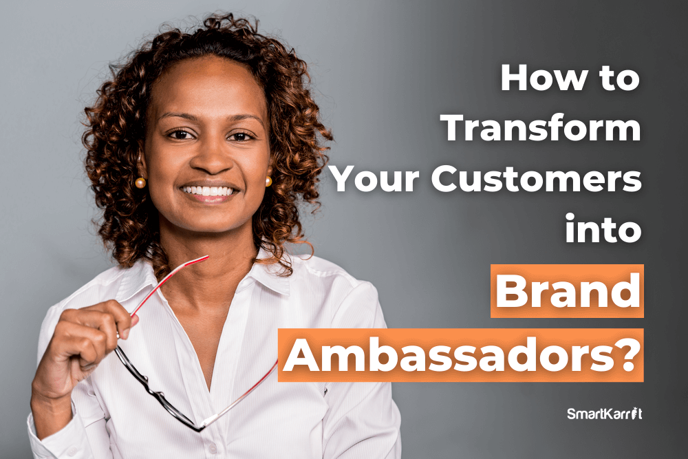 Transform Your Customers into Brand Ambassadors