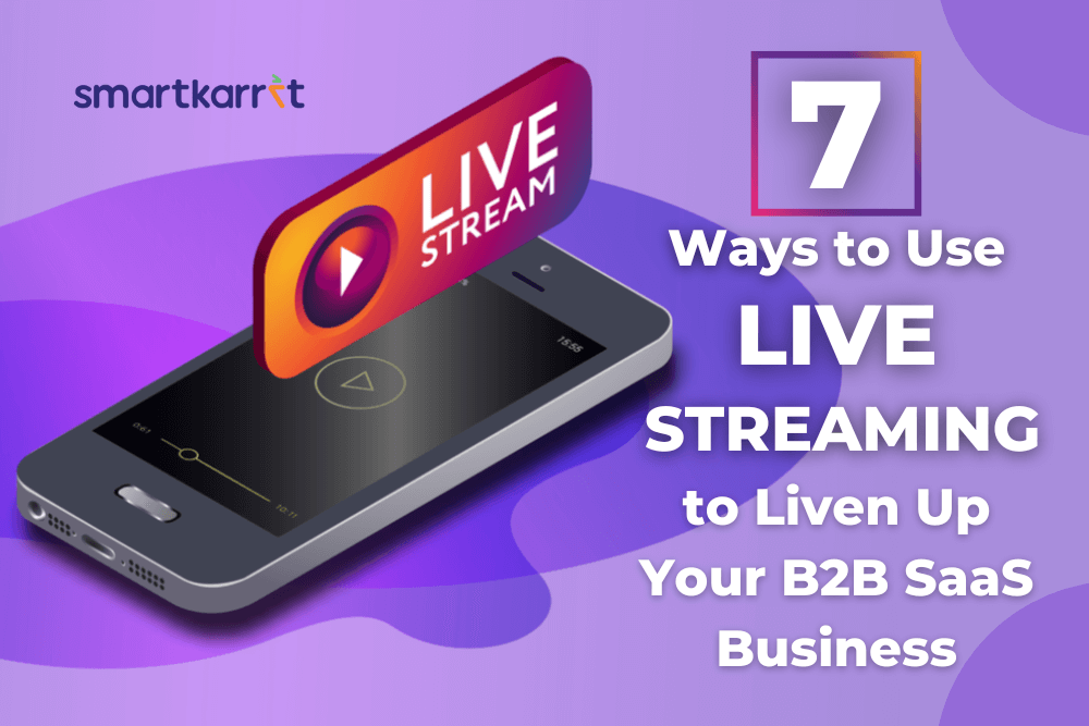 Ways to Use Live Streaming for B2B SaaS Business