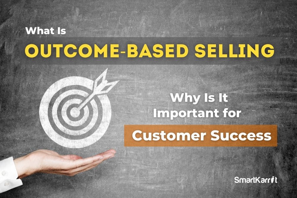Outcome-Based Selling for Customer Success