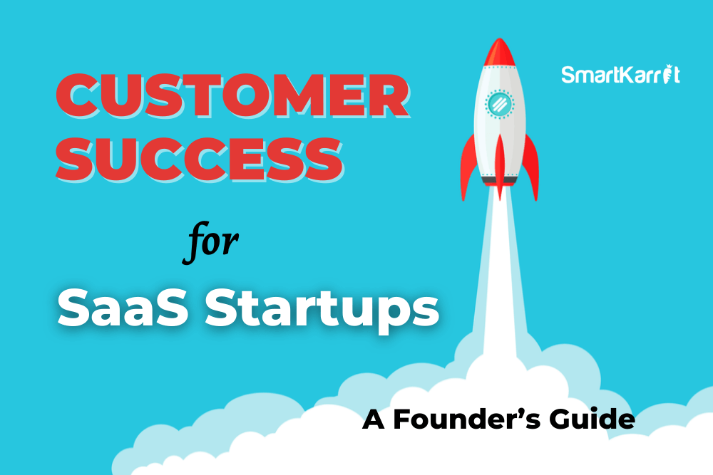 Customer Success for SaaS Startups