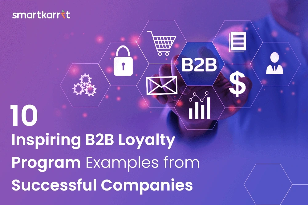 10 Inspiring B2B Loyalty Program Examples from Successful Companies