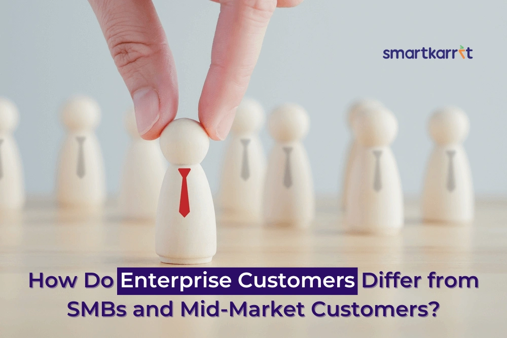 How Do Enterprise Customers Differ from SMBs and Mid-Market Customers