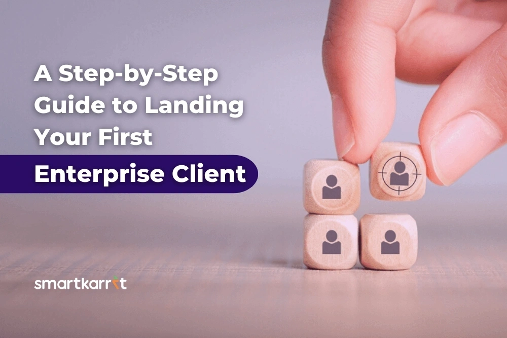 A Step-by-Step Guide to Landing Your First Enterprise Client