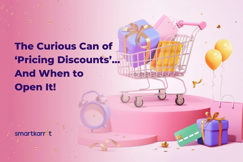 The Curious Can of ‘Pricing Discounts'... And When to Open It!